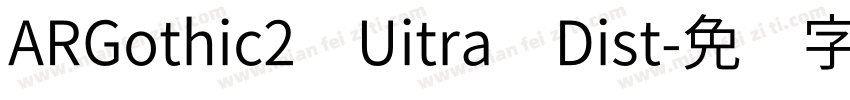 ARGothic2 Uitra Dist字体转换